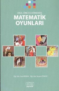 Okul Öncesi Dönemde Matematik Oyunları                                                                                                                                                                                                                         