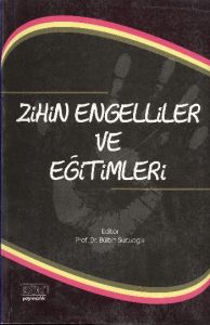 Zihin Engelliler ve Eğitimleri                                                                                                                                                                                                                                 