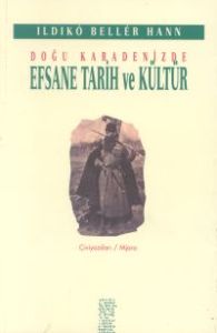 Doğu Karadenizde Efsane Tarih ve Kültür                                                                                                                                                                                                                        