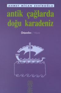 Antik Çağlarda Doğu Karadeniz                                                                                                                                                                                                                                  