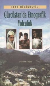 Gürcistan’da Etnografik Yolculuk                                                                                                                                                                                                                               