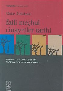 Faili Meçhul Cinayetler Tarihi Osmanlı’dan Günümüz                                                                                                                                                                                                             