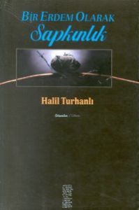 Bir Erdem Olarak Sapkınlık                                                                                                                                                                                                                                     