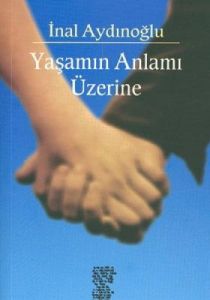 Yaşamın Anlamı Üzerine                                                                                                                                                                                                                                         