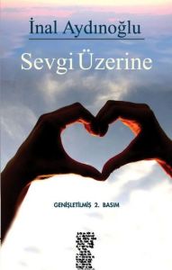 Sevgi Üzerine                                                                                                                                                                                                                                                  