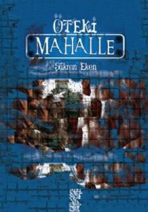 Öteki Mahalle                                                                                                                                                                                                                                                  