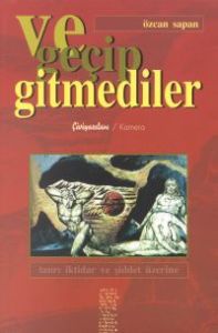 Ve Geçip Gitmediler Tanrı İktidar ve Şiddet Üzerin                                                                                                                                                                                                             