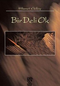 Bir Deli Ok                                                                                                                                                                                                                                                    