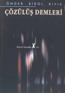 Çözülüş Demleri                                                                                                                                                                                                                                                