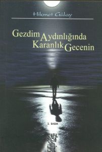 Gezdim Aydınlığında Karanlık Gecenin                                                                                                                                                                                                                           