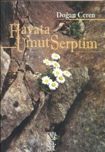 Hayata Umut Serptim                                                                                                                                                                                                                                            