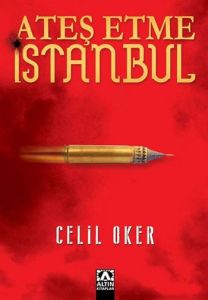 Ateş Etme İstanbul                                                                                                                                                                                                                                             