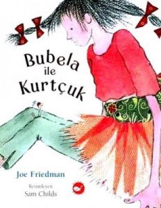 Bubela İle Kurtçuk                                                                                                                                                                                                                                             