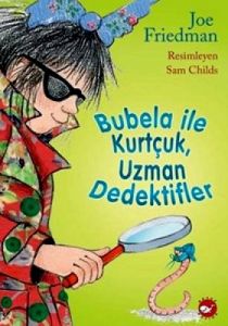 Bubela ile Kurtçuk, Uzman Dedektifler                                                                                                                                                                                                                          