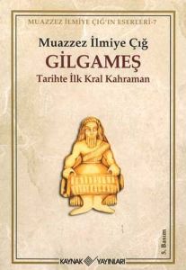 Gilgameş Tarihte İlk Kral Kahraman                                                                                                                                                                                                                             