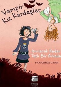 Vampir Kız Kardeşler - Isırılacak Kadar Tatlı Bir                                                                                                                                                                                                              