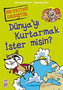 Dünya’yı Kurtarmak İster misin?                                                                                                                                                                                                                                