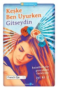 Keşke Ben Uyurken Gitseydin                                                                                                                                                                                                                                    