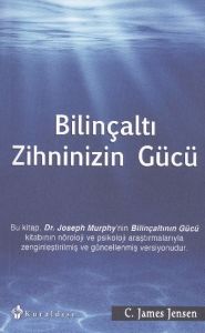 Bilinçaltı Zihninizin Gücü                                                                                                                                                                                                                                     