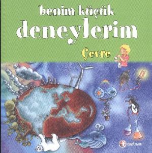 Benim Küçük Deneylerim - Çevre                                                                                                                                                                                                                                 
