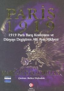 Paris 1919:Dünyayı Değiştiren Altı Ay                                                                                                                                                                                                                          