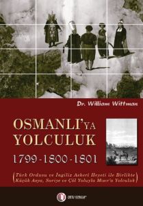 Osmanlı’ya Yolculuk 1789-1800-1801                                                                                                                                                                                                                             
