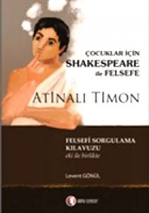 Çocuklar İçin Shakespeare ile Felsefe, Atinalı Tim                                                                                                                                                                                                             