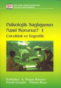 Psikolojik Sağlığımızı Nasıl Koruruz? Çocukluk ve                                                                                                                                                                                                              