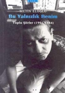 Bu Yalnızlık Benim-Toplu Şiirler                                                                                                                                                                                                                               