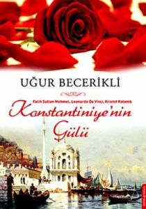 Konstantiniye’nin Gülü                                                                                                                                                                                                                                         