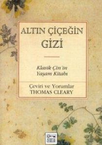 Altın Çiçeğin Gizi Klasik Çin’in Yaşam Kitabı                                                                                                                                                                                                                  