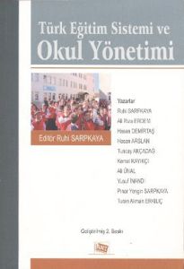 Türk Eğitim Sistemi ve Okul Yönetimi                                                                                                                                                                                                                           