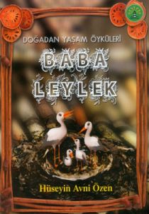 Doğadan Yaşam Öyküleri - Baba Leylek                                                                                                                                                                                                                           