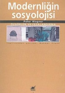 Modernliğin Sosyolojisi Özgürlük ve Cezalandırma                                                                                                                                                                                                               
