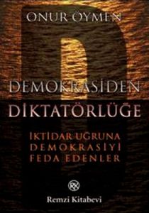 Demokrasiden Diktatörlüğe                                                                                                                                                                                                                                      