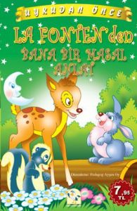 Uykudan Önce La Fonten’den Bana Bir Masal Anlat                                                                                                                                                                                                                