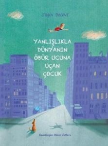Yanlışlıkla Dünyanın Öbür Ucuna Uçan Çocuk                                                                                                                                                                                                                     