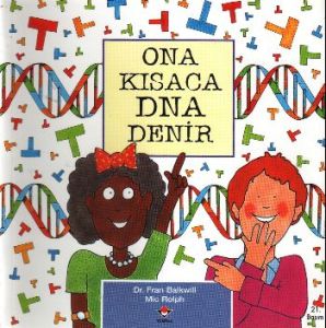 Ona Kısaca DNA Denir                                                                                                                                                                                                                                           
