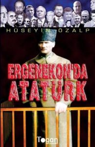Ergenekon’da Atatürk                                                                                                                                                                                                                                           