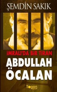 İmralı’da Bir Tiran: Abdullah Öcalan                                                                                                                                                                                                                           