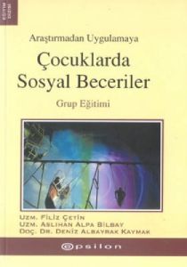 Araştırmadan Uygulamaya Çocuklarda Sosyal Becerile                                                                                                                                                                                                             