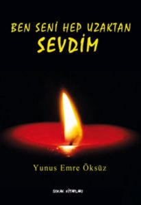 Ben Seni Hep Uzaktan Sevdim                                                                                                                                                                                                                                    