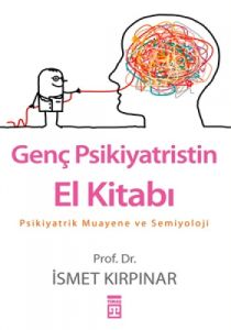 Genç Psikiyatristin El Kitabı                                                                                                                                                                                                                                  