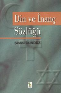 Din ve İnanç Sözlüğü                                                                                                                                                                                                                                           