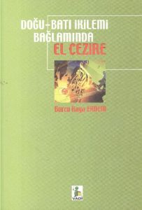 Doğu - Batı İkilemi Bağlamında El Cezire                                                                                                                                                                                                                       