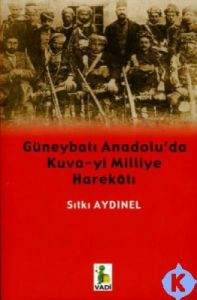 Güneybatı Anadolu’da Kuva-yi Milliye Harekatı                                                                                                                                                                                                                  