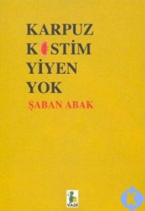 Karpuz Kestim Yiyen Yok                                                                                                                                                                                                                                        
