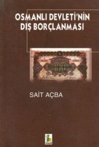Osmanlı Devleti’nin Dış Borçlanması                                                                                                                                                                                                                            