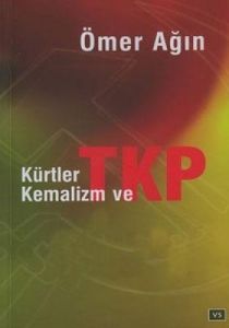 Kürtler Kemalizm ve TKP                                                                                                                                                                                                                                        
