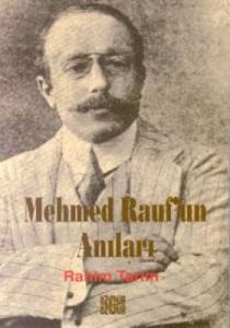 Mehmed Rauf’un Anıları                                                                                                                                                                                                                                         